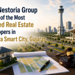 Why Nestoria Group Is One of the Most Trusted Real Estate Developers in Dholera Smart City, Gujarat